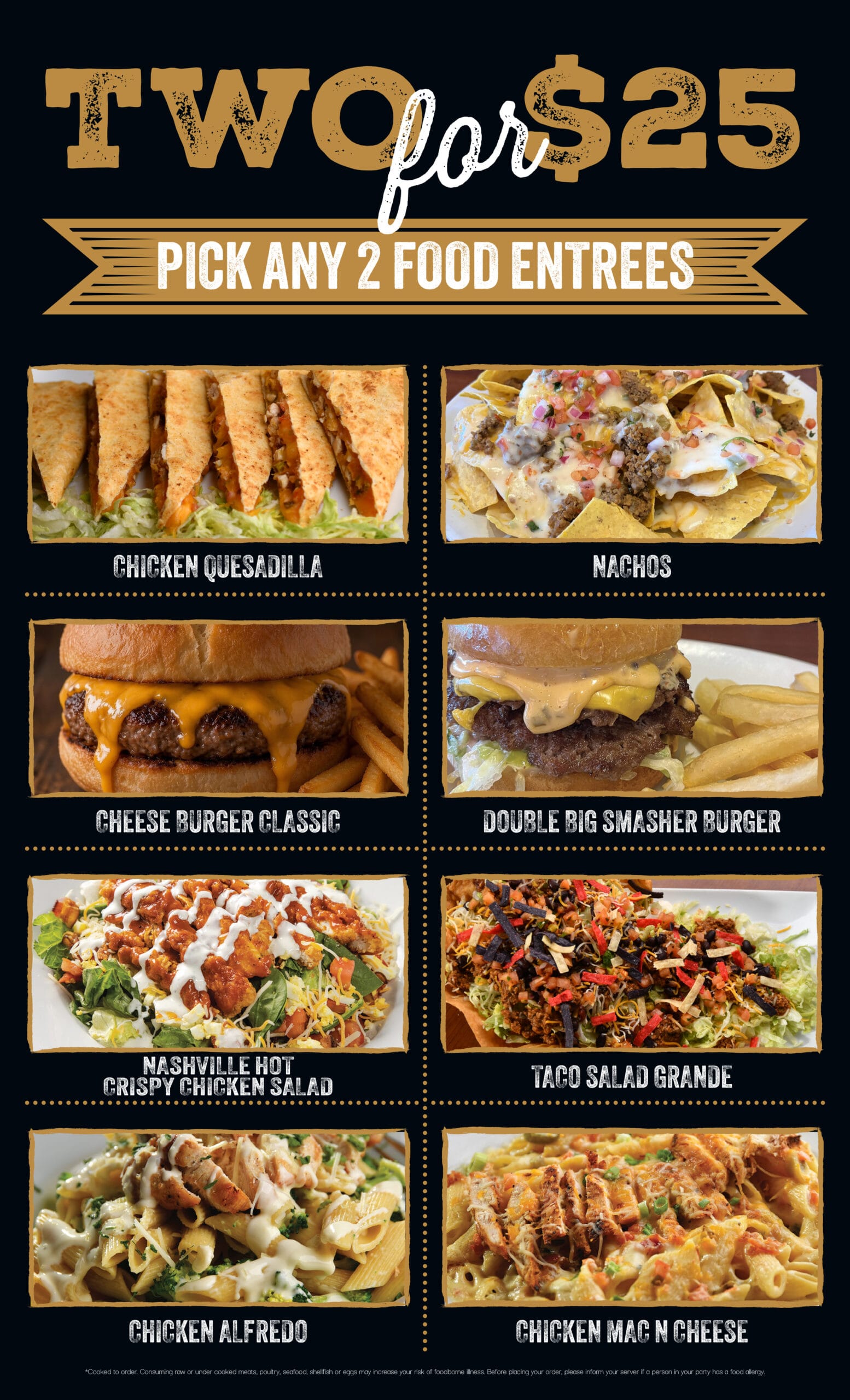 2 for $25 deal - Pick 2 entrees - Valid only from 9-8-26 until 9-27-26.